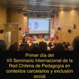 VII Seminario Internacional Prácticas Pedagógicas en Contextos Encierro 2024. Dos jornadas para compartir experiencias y saberes terminan con éxito